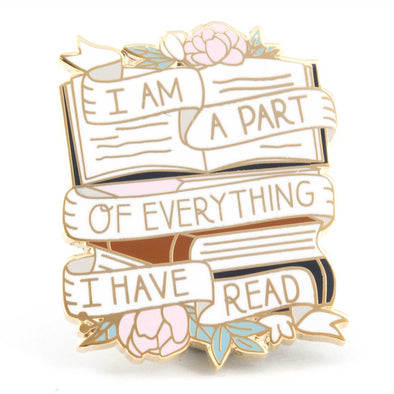 I Am A Part of Everything I Have Read Pin