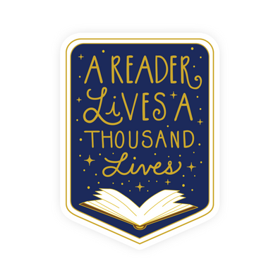 A Reader Lives a Thousand Lives Vinyl Sticker