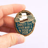 Smooth Seas Ship Pin
